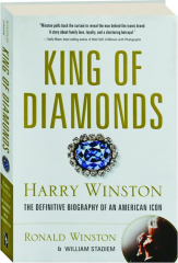 KING OF DIAMONDS: Harry Winston, the Definitive Biography of an American Icon