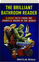 THE BRILLIANT BATHROOM READER: 5,000 Facts from the Smartest Brand in the World