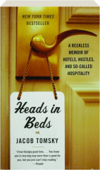 HEADS IN BEDS: A Reckless Memoir of Hotel, Hustles, and So-Called Hospitality