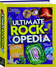 ULTIMATE ROCKOPEDIA: The Most Complete Rocks & Minerals Reference Ever