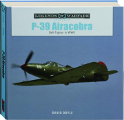 P-39 AIRACOBRA: Legends of Warfare