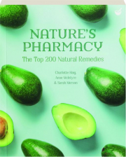 NATURE'S PHARMACY: The Top 200 Natural Remedies