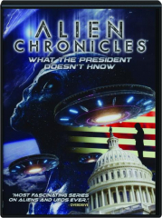 ALIEN CHRONICLES: What the President Doesn't Know