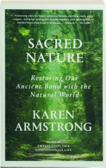 SACRED NATURE: Restoring Our Ancient Bond with the Natural World