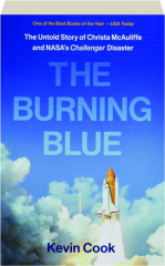 THE BURNING BLUE: The Untold Story of Christa McAuliffe and NASA's Challenger Disaster