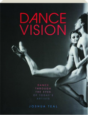 DANCE VISION: Dance Through the Eyes of Today's Artists