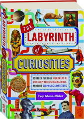 THE LABYRINTH OF CURIOSITIES: Journey Through Hundreds of Wild Facts and Fascinating Trivia