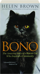 BONO: The Amazing Story of a Rescue Cat Who Inspired a Community