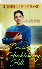 A COURTSHIP ON HUCKLEBERRY HILL