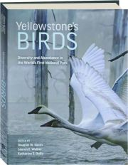 YELLOWSTONE'S BIRDS: Diversity and Abundance in the World's First National Park