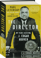 THE DIRECTOR: My Years Assisting J. Edgar Hoover