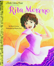 RITA MORENO: A Little Golden Book Biography