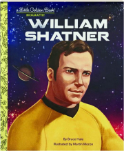 WILLIAM SHATNER: A Little Golden Book Biography