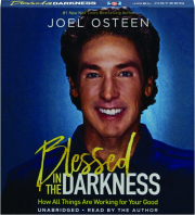 BLESSED IN THE DARKNESS: How All Things Are Working for Your Good