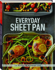 TASTE OF HOME EVERYDAY SHEET PAN: 134 Recipes for Weeknight Ease