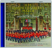 H.M. QUEEN ELIZABETH'S MARCH: The Band of the Grenadier Guards