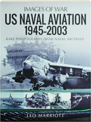 US NAVAL AVIATION, 1945-2003: Images of War