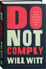 DO NOT COMPLY: Taking Power Back from America's Corrupt Elite