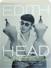 EDITH HEAD: The Fifty-Year Career of Hollywood's Greatest Costume Designer