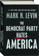 THE DEMOCRAT PARTY HATES AMERICA
