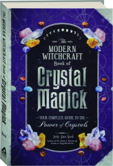 THE MODERN WITCHCRAFT BOOK OF CRYSTAL MAGICK
