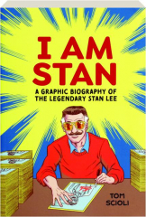 I AM STAN: A Graphic Biography of the Legendary Stan Lee