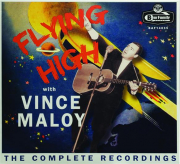 FLYING HIGH WITH VINCE MALOY: The Complete Recordings
