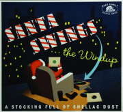 SANTA SWINGS...THE WINDUP: A Stocking Full of Shellac Dust