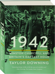 1942: Winston Churchill and Britain's Darkest Hour