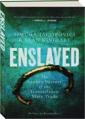 ENSLAVED: The Sunken History of the Transatlantic Slave Trade