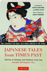 JAPANESE TALES FROM TIMES PAST: Stories of Fantasy and Folklore from the Konjaku Monogatari Shu