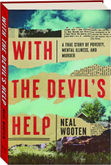 WITH THE DEVIL'S HELP: A True Story of Poverty, Mental Illness, and Murder