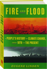 FIRE AND FLOOD: A People's History of Climate Change, from 1979 to the Present