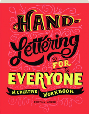 HAND-LETTERING FOR EVERYONE: A Creative Workbook