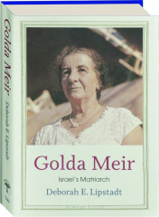 GOLDA MEIR: Israel's Matriarch
