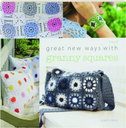 GREAT NEW WAYS WITH GRANNY SQUARES