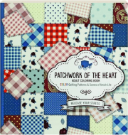 PATCHWORK OF THE HEART: Adult Coloring Book