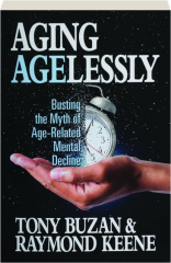 AGING AGELESSLY: Busting the Myth of Age-Related Mental Decline