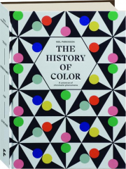THE HISTORY OF COLOR: A Universe of Chromatic Phenomena