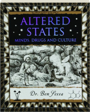 ALTERED STATES: Minds, Drugs and Culture