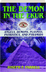 THE DEMON IN THE EKUR: Angels, Demons, Plasmas, Patristics, and Pyramids
