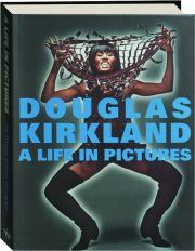 DOUGLAS KIRKLAND: A Life in Pictures