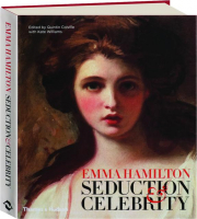 EMMA HAMILTON: Seduction & Celebrity