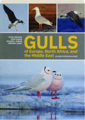 GULLS OF EUROPE, NORTH AFRICA, AND THE MIDDLE EAST: An Identification Guide