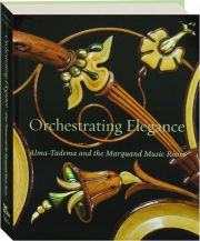 ORCHESTRATING ELEGANCE: Alma-Tadema and the Marquand Music Room