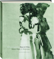 RICHARD SEGALMAN--BLACK & WHITE: Muses, Magic & Monotypes