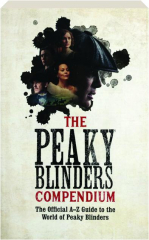 THE PEAKY BLINDERS COMPENDIUM