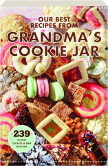 OUR BEST RECIPES FROM GRANDMA'S COOKIE JAR