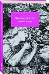DREAMS OF LOVE: Rossetti Poetry