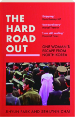 THE HARD ROAD OUT: One Woman's Escape from North Korea